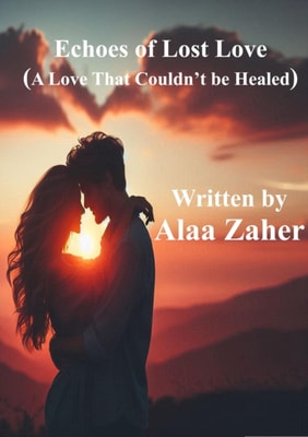 Echoes of Lost Love - A Love That Couldn't Be Healed