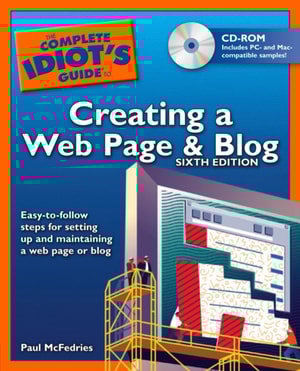 Complete Idiot's Guide to Creating a Web Page and Blog, 6th Edition