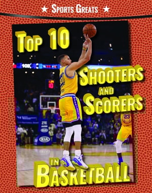 Top 10 Shooters and Scorers in Basketball