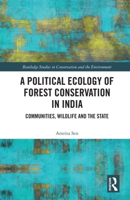 Political Ecology of Forest Conservation in India
