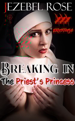 Breaking in the Priest's Princess