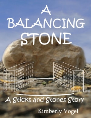 Balancing Stone: A Sticks and Stones Story: Number Seven