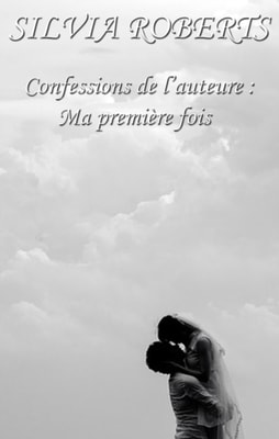 Confessions de l'auteure: Ma premiere fois
