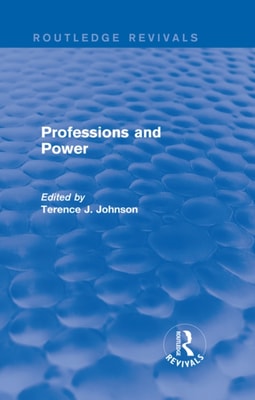 Professions and Power (Routledge Revivals)