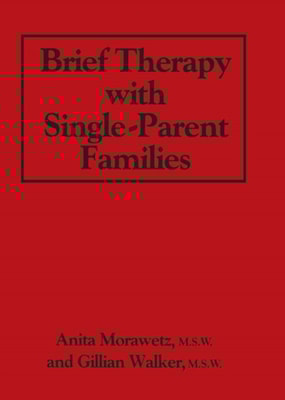 Brief Therapy With Single-Parent Families