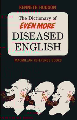 Dictionary of Even More Diseased English