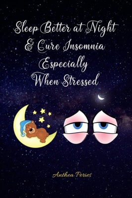Sleep Better at Night and Cure Insomnia Especially When Stressed