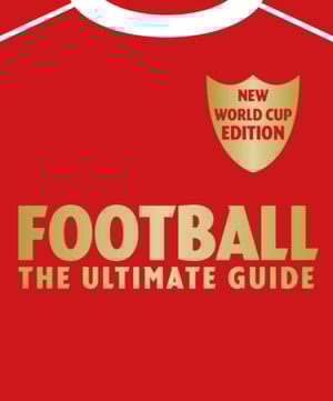 Football The Ultimate Guide