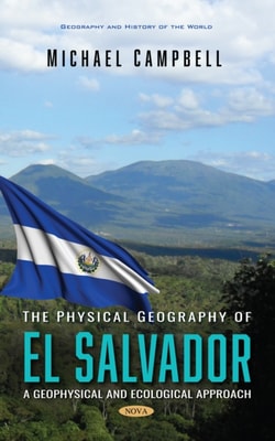 Physical Geography of El Salvador: A Geophysical and Ecological Approach