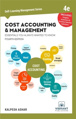 Cost Accounting and Management Essentials You Always Wanted To Know : 4th Edition