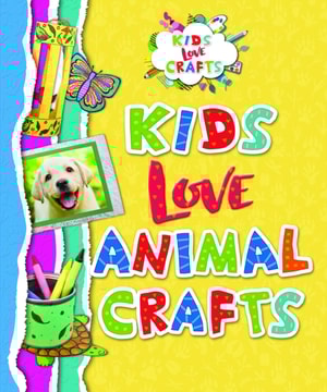 Kids Love Animal Crafts