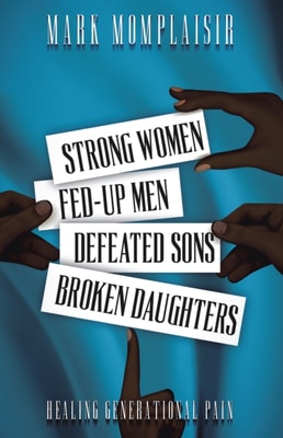 Strong Women, Fed-Up Men, Defeated Sons, Broken Daughters