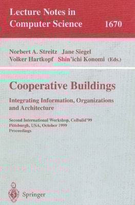 Cooperative Buildings. Integrating Information, Organizations, and Architecture