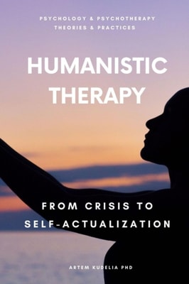 Humanistic Therapy: From Crisis to Self-Actualization