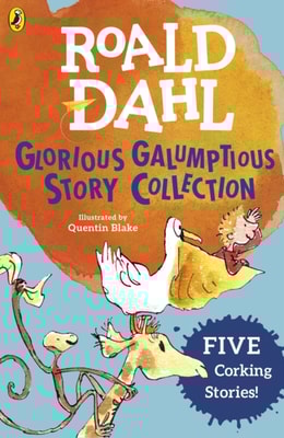 Roald Dahl's Glorious Galumptious Story Collection