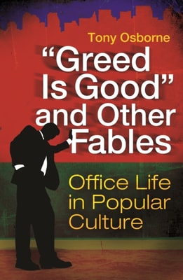 &quote;Greed Is Good&quote; and Other Fables