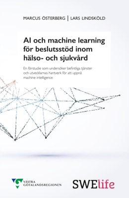 AI och machine learning for beslutsstod inom halso- och sjukvard