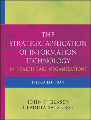 Strategic Application of Information Technology in Health Care Organizations