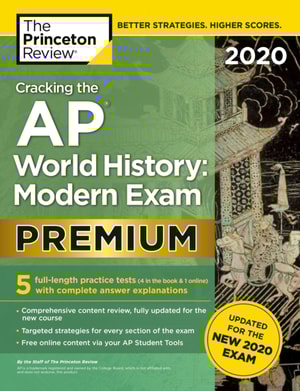 Cracking the AP World History: Modern Exam 2020, Premium Edition