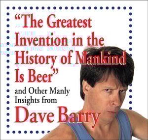 Greatest Invention in the History of Mankind Is Beer
