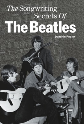 Songwriting Secrets of the Beatles, The
