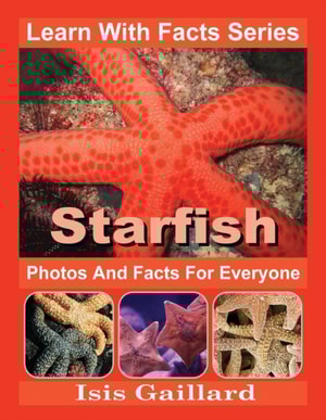 Starfish Photos and Facts for Everyone