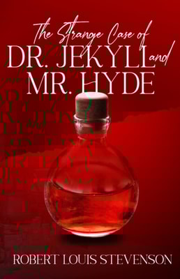 Strange Case of Dr. Jekyll and Mr. Hyde (Annotated)
