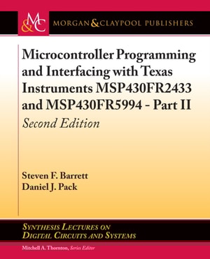 Microcontroller Programming and Interfacing with Texas Instruments MSP430FR2433 and MSP430FR5994 - Part II