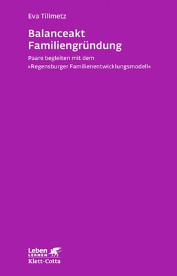 Balanceakt Familiengründung (Leben Lernen, Bd. 266)