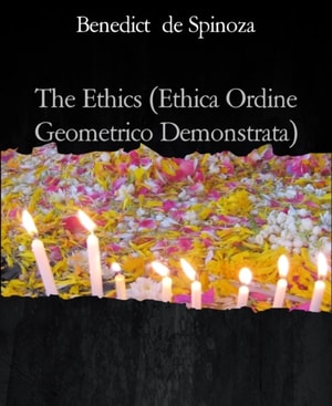 Ethics (Ethica Ordine Geometrico Demonstrata)