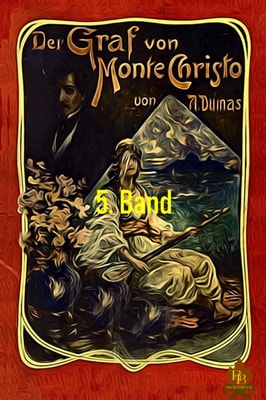 Der Graf von Monte Christo, 5. Band