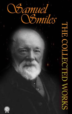 Collected Works of Samuel Smiles