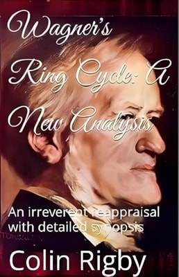 Wagner's Ring Cycle: A New Analysis