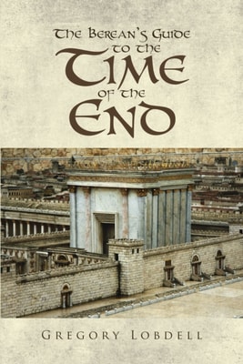 Berean's Guide to the Time of the End