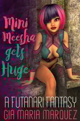 Mini Meesha Gets Huge: A Futanari Fantasy