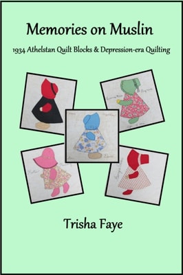 Memories on Muslin: 1934 Athelstan Quilt Blocks & Depression-era Quilting
