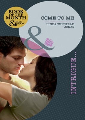 Come To Me (Mills & Boon Intrigue)