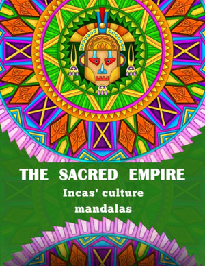 Sacred Empire - Inca Culture Mandalas