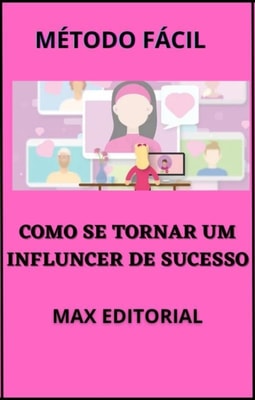 Como se Tornar um Influencer de Sucesso