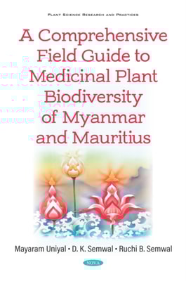 Comprehensive Field Guide to Medicinal Plant Biodiversity of Myanmar and Mauritius