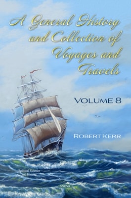 General History and Collection of Voyages and Travels. Volume VIII