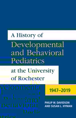 History of Developmental and Behavioral Pediatrics at the University of Rochester