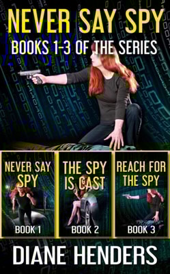 Never Say Spy Omnibus One:  Contains books 1, 2 & 3 of the series