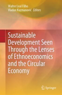 Sustainable Development Seen Through the Lenses of Ethnoeconomics and the Circular Economy