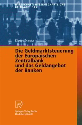Die Geldmarktsteuerung der Europäischen Zentralbank und das Geldangebot der Banken