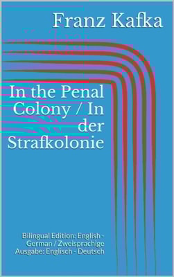 In the Penal Colony / In der Strafkolonie