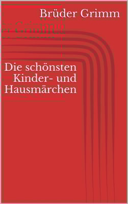 Die schönsten Kinder- und Hausmärchen
