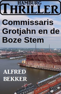 Commissaris Grotjahn en de Boze Stem: Hamburg Thriller