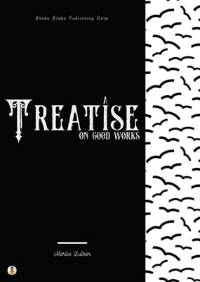 Treatise on Good Works
