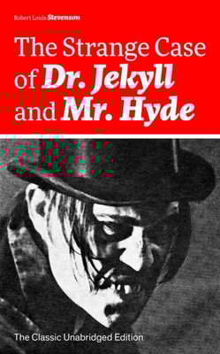 Strange Case of Dr. Jekyll and Mr. Hyde (The Classic Unabridged Edition)